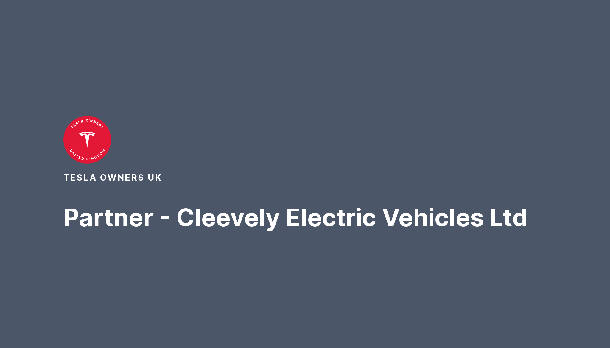 Cleevely Electric Vehicles Ltd Partner Tesla Owners UK